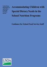 Accommodating Children with Special Dietary Needs in the School Nutrition Programs