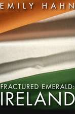 Fractured Emerald: Ireland