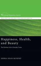 Happiness, Health, and Beauty