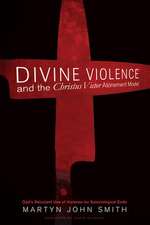 Divine Violence and the Christus Victor Atonement Model