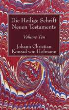 Hofmann, J: Heilige Schrift Neuen Testaments, Volume Ten