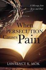 When Persecution Causes Pain: A Message from Jesus and Paul