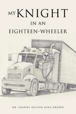 My Knight in an Eighteen-Wheeler