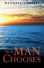 Corelli, R: As A Man Chooses