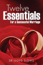 Twelve Essentials for a Successful Marriage Successful Marriage