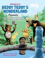 Adventures in Beddy Teddy's Wonderland Presents: The Day That Love Came to Wonderland & Ja'miah's Wish