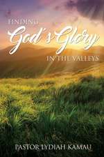 Finding God's Glory in the Valleys