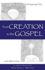 From Creation to the Gospel