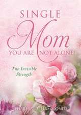 Single Mom You Are Not Alone!