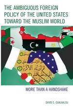 The Ambiguous Foreign Policy of the United States Toward the Muslim World