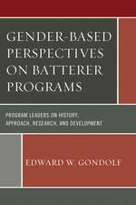 Gender-Based Perspectives on Batterer Programs: Program Leaders on History, Approach, Research, and Development