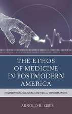 The Ethos of Medicine in Postmodern America