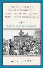 Motif of Hope in African American Preaching during Slavery and the Post-Civil War Era