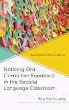 Noticing Oral Corrective Feedback in the Second Language Classroom: Background and Evidence