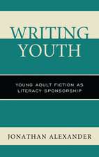 Writing Youth: Young Adult Fiction as Literacy Sponsorship