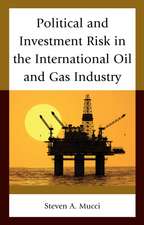 Political and Investment Risk in the International Oil and Gas Industry