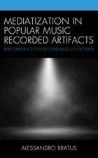 Mediatization in Popular Music Recorded Artifacts