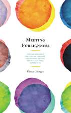 Meeting Foreignness: Foreign Languages and Foreign Language Education as Critical and Intercultural Experiences