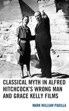 Classical Myth in Alfred Hitchcock's Wrong Man and Grace Kelly Films