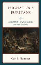 Pugnacious Puritans: Seventeenth-Century Hadley and New England