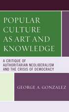 Popular Culture as Art and Knowledge