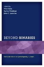 Beyond Binaries