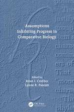 Assumptions Inhibiting Progress in Comparative Biology