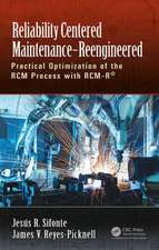 Reliability Centered Maintenance – Reengineered: Practical Optimization of the RCM Process with RCM-R®