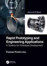 Rapid Prototyping and Engineering Applications: A Toolbox for Prototype Development, Second Edition