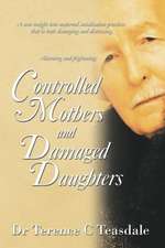 Controlled Mothers and Damaged Daughters