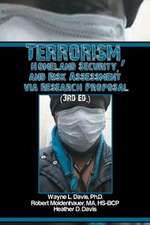 Terrorism, Homeland Security, and Risk Assessment Via Research Proposal (3rd Ed.)