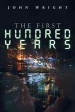 The First Hundred Years