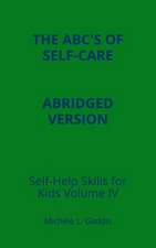 Self Help Skills for Kids - Volume IV - Abridged