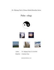 Pulse-Ology - Dr. Zhijiang Chen's Chinese Herbal Remedies Series