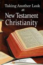 Taking Another Look at New Testament Christianity