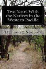 Two Years with the Natives in the Western Pacific