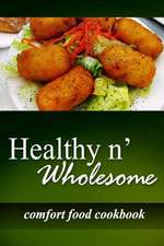 Healthy N' Wholesome - Comfort Food Cookbook