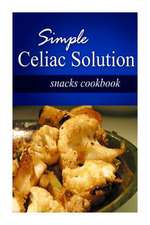 Simple Celiac Solution - Snacks Cookbook