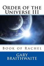 Order of the Universe III