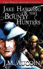 Jake Hawking & the Bounty Hunters