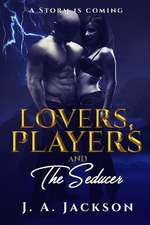 Lovers, Players & the Seducer