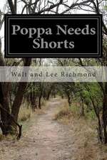 Poppa Needs Shorts