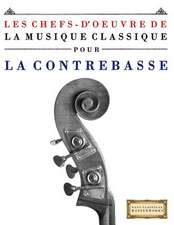 Les Chefs-D'Oeuvre de La Musique Classique Pour La Contrebasse