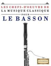 Les Chefs-D'Oeuvre de La Musique Classique Pour Le Basson