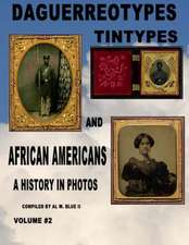 Daguerreotypes Tintypes and African Americans Vol. #2