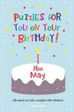 Puzzles for You on Your Birthday - 16th May