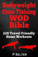 Bodyweight Cross Training Wod Bible