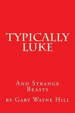 Typically Luke & Strange Beasts