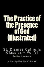 The Practice of the Presence of God (Illustrated)