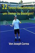 12 Tennis Geheimnisse Um Immer Zu Besiegen!